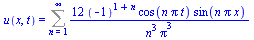 u(x, t) = Sum(`+`(`/`(`*`(12, `*`(`^`(-1, `+`(1, n)), `*`(cos(`*`(n, `*`(Pi, `*`(t)))), `*`(sin(`*`(n, `*`(Pi, `*`(x)))))))), `*`(`^`(n, 3), `*`(`^`(Pi, 3))))), n = 1 .. infinity)